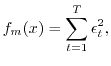 $\displaystyle f_m(x)=\sum_{t=1}^T \epsilon_t^2,$