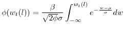 $\displaystyle \phi(w_t(l))=\frac{\beta}{\sqrt{2\phi}\sigma}\int_{-\infty}^{w_t(l)} e^{-\frac{w-\mu}{\sigma}} dw$