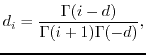 $\displaystyle d_i= {\Gamma (i-d) \over \Gamma(i+1) \Gamma(-d)},$