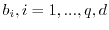 $b_i, i=1,...,q, d$