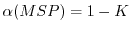$\alpha(MSP)=1-K$