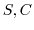 $S,C$