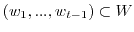 $(w_1,...,w_{t-1})\subset W$