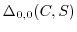 $\Delta_{0,0}(C,S)$