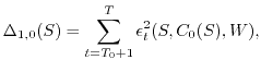 $\displaystyle \Delta_{1,0}(S)= \sum_{t=T_0+1}^T \epsilon_t^2(S,C_0(S),W),$