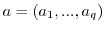 $a=(a_1,...,a_q)$