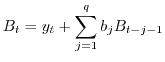 $\displaystyle B_t=y_t+\sum_{j=1}^q b_j B_{t-j-1}$