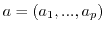 $a=(a_1,...,a_p)$
