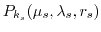 $P_{k_s}(\mu_s),\lambda_s, r_s),\ s=1,...,l$