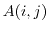 $A(i,j)$