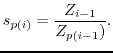 $\displaystyle s_{p(i)}=\frac {z_{i-1}}{z_{p(i-1)}}.$