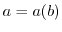 $a=a(b)$