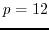 $p=12$