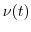 $\nu(t)$