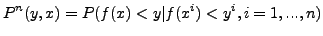$\displaystyle P^n(y,x)=P(f(x)<y\vert f(x^i)< y^i, i=1,...,n)$