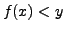 $f(x)<y$