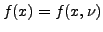 $f(x)=f(x,\nu)$