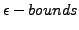 $\epsilon-bounds$