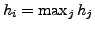 $h_i=\max_j h_j$
