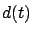 $d(t)$