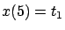 $x(5)=t_1$
