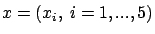 $x=(x_i,\ i=1,...,5)$
