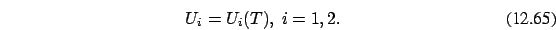 \begin{eqnarray}U_i=U_i(T),\ i=1,2.
\end{eqnarray}
