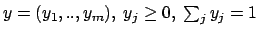 $y=(y_1,..,y_m),\ y_j \ge 0,\ \sum_j y_j
=1$