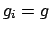 $g_i=g$