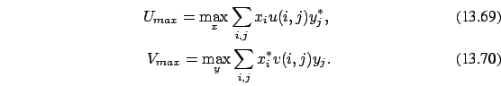 \begin{eqnarray}U_{max}=\max_x \sum_{i,j} x_i u(i,j) y_j^* ,
\\
V_{max}=\max_y \sum_{i,j} x_i^* v(i,j) y_j .
\end{eqnarray}