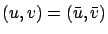 $(u,v)= (\bar{u},\bar{v})$