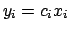 $y_i=c_i x_i$