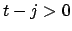 $t-j >0$