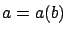 $a=a(b)$