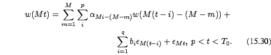 \begin{eqnarray}
w(Mt)=\sum_{m=1}^{M } \sum_i^p \alpha_{Mi-(M-m)} w(M(t-i)-(M-m)...
...\sum_{i=1}^q b_i \epsilon_{M(t-i)} +\epsilon_{Mt}
,\ p < t < T_0.
\end{eqnarray}