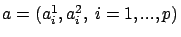 $a=(a_i^1,a_i^2, \ i=1,...,p)$