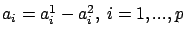 $a_i=a_i^1-a_i^2,\ i=1,...,p$