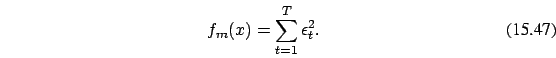 \begin{eqnarray}
f_m(x)=\sum_{t=1}^T \epsilon_t^2.
\end{eqnarray}