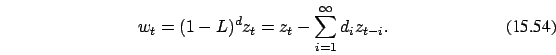 \begin{eqnarray}
w_t=(1-L)^d z_t = z_t-\sum_{i=1}^{\infty} d_i z_{t-i}.
\end{eqnarray}