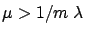 $ \mu > 1/m\ \lambda$