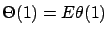 $\Theta(1)=E \theta(1)$