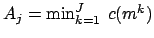 $A_j=\min_{k =1}^J\ c(m^k)$