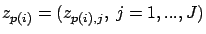 $z_{p(i)}=(z_{p(i),j},\ j=1,...,J)$