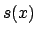 $s(x)$