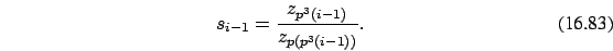 \begin{eqnarray}
s_{i-1}=\frac {z_{p^3(i-1)} }{ z_{p(p^3(i-1))}}.
\end{eqnarray}