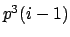 $p^3(i-1)$