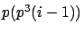 $p(p^3(i-1))$