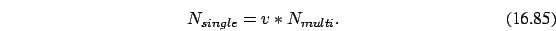 \begin{eqnarray}
N_{single}=v*N_{multi}. \end{eqnarray}