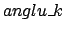 $anglu\_k$