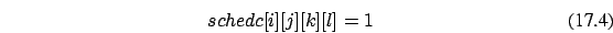 \begin{eqnarray}
schedc[i][j][k][l]=1
\end{eqnarray}